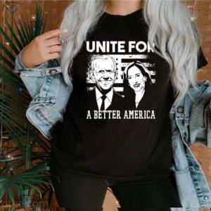 Joe Biden And Harris Kamala Unite For A Better America Shirt