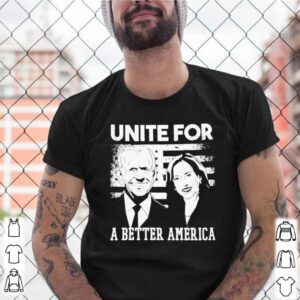 Joe Biden and Kamala Harris unite for a better America shirt