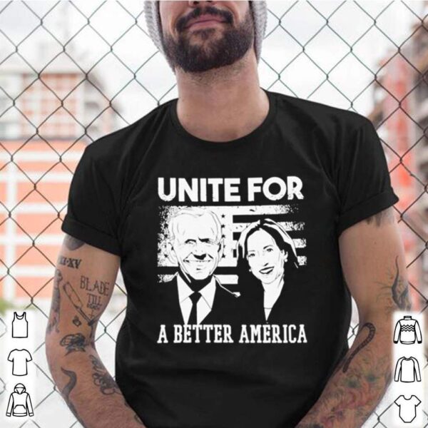 Joe Biden and Kamala Harris unite for a better America hoodie, sweater, longsleeve, shirt v-neck, t-shirt