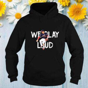 Juan Soto we play loud shirt