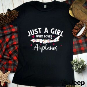 Just a Girl who Loves Airplane Aircraft Pilot Aviation shirt