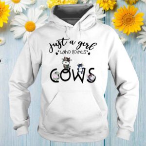 Just a girl who loves Cows hoodie, sweater, longsleeve, shirt v-neck, t-shirt