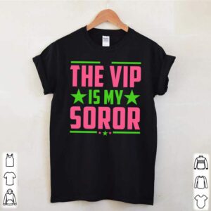 Kamala Harris The Vip Is My Soror shirt