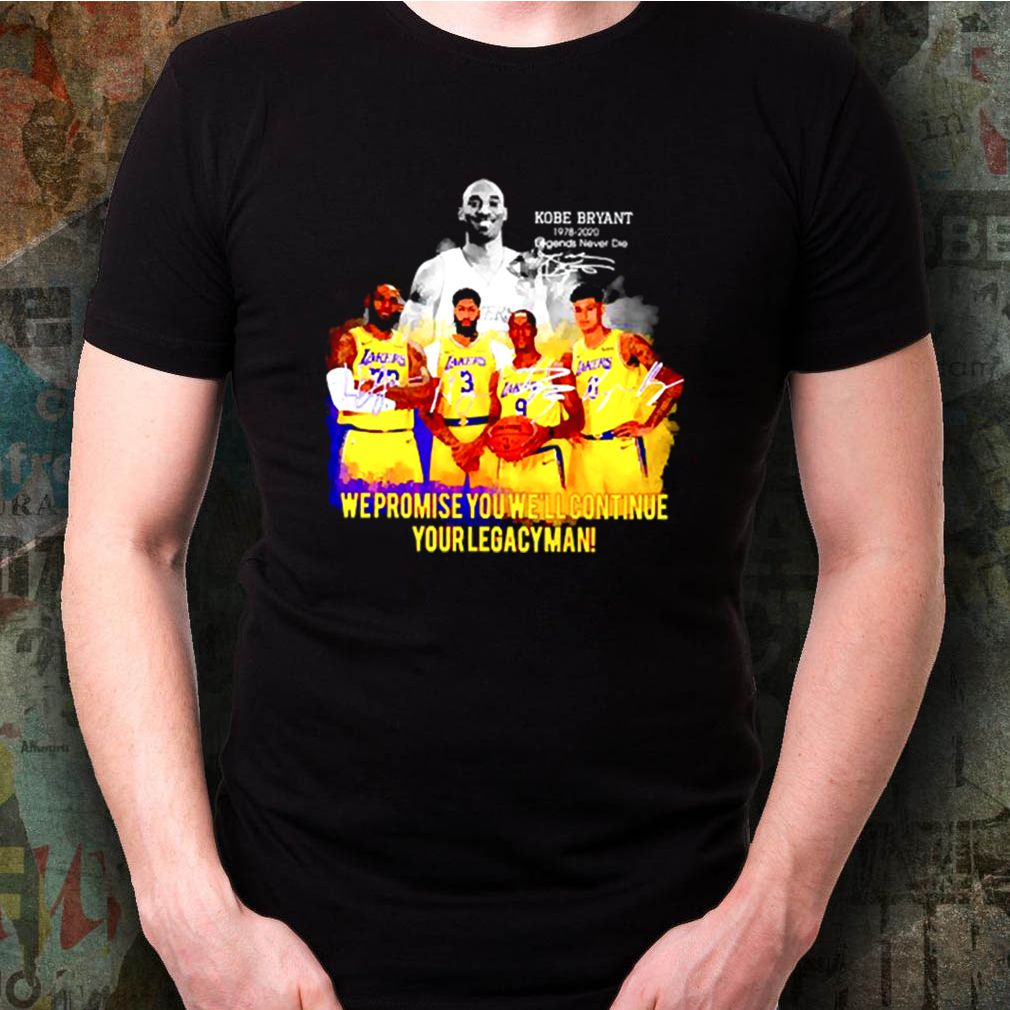 Kobe Bryant we promise you well continue your legacyman signature shirt 6 Kobe Bryant we promise you well continue your legacyman signature shirt Shirt, hoodie, sweater, long sleeve and tank top