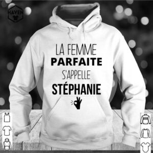 La Femme parfaite S’appelle Stephanie hoodie, sweater, longsleeve, shirt v-neck, t-shirt