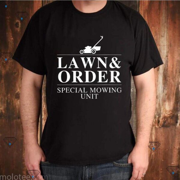 Lawn And Order Special Mowing Unit Tee Shirts