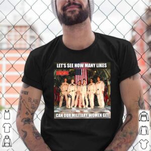 Lets See How Many Likes Can Our Military Women Get American Flag shirt