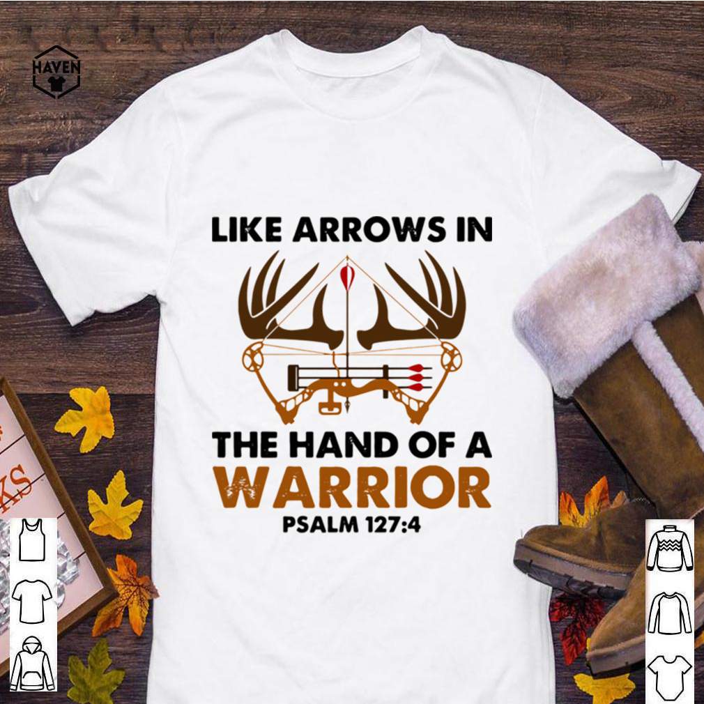 Like Arrows In The Hand Of A Warrior Psalm 127 4 shirt 4 Like Arrows In The Hand Of A Warrior Psalm 127 4 shirt 3 Shirt, hoodie, sweater, long sleeve and tank top