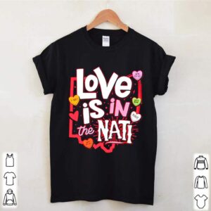 Love Is In The Nati 2021 Valentine shirt