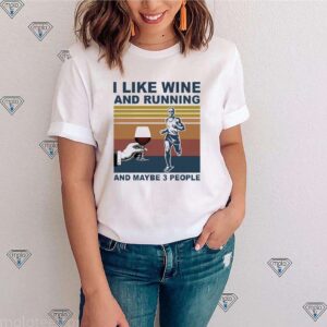 Man I like Wine and running and maybe 3 people vintage t hoodie, sweater, longsleeve, shirt v-neck, t-shirt 3 Shirt, hoodie, sweater, long sleeve and tank top