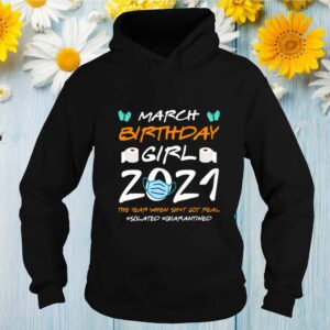 March Girl 2021 Social Distance Birthday Quarantine Gift shirt