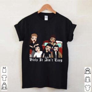 Mi Vida Loca Girls It Aint Easy hoodie, sweater, longsleeve, shirt v-neck, t-shirt 3 Shirt, hoodie, sweater, long sleeve and tank top