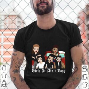 Mi Vida Loca Girls It Ain’t Easy shirt