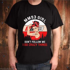 Mm93 girl dont follow me I do crazy things vintage shirt