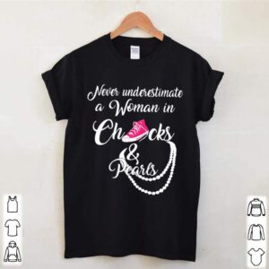 Never Underestimate A Woman In Chucks And Pearls hoodie, sweater, longsleeve, shirt v-neck, t-shirt 2 Shirt, hoodie, sweater, long sleeve and tank top