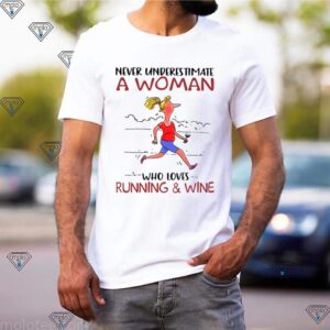 Never Underestimate A Woman Who Loves Running And Wine hoodie, sweater, longsleeve, shirt v-neck, t-shirt