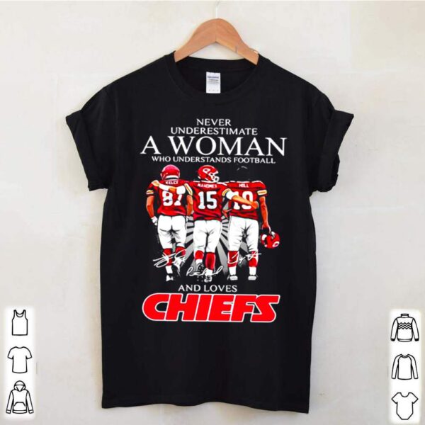 Never Underestimate A Woman Who Understand Football And Loves Chiefs hoodie, sweater, longsleeve, shirt v-neck, t-shirt