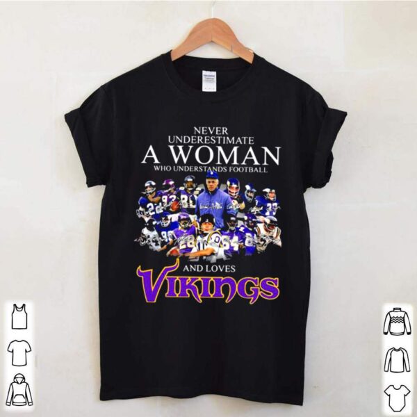 Never Underestimate A Woman Who Understands Football And Loves Vikings Signature Team hoodie, sweater, longsleeve, shirt v-neck, t-shirt