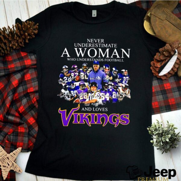 Never Underestimate A Woman Who Understands Football And Loves Vikings Signature Team hoodie, sweater, longsleeve, shirt v-neck, t-shirt