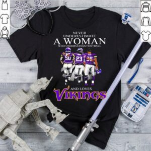 Never Underestimate A Woman Who Understands Football And Loves Vikings Signature