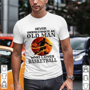 Never Underestimate An Old Man Who Loves Basketball Moonblood shirt