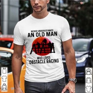 Never Underestimate An Old Man Who Loves Obstacle Racing The Moon hoodie, sweater, longsleeve, shirt v-neck, t-shirt