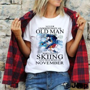 Never Underestimate An Old Man Who Loves Skiing And Was Born In November hoodie, sweater, longsleeve, shirt v-neck, t-shirt