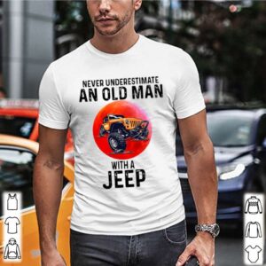 Never Underestimate An Old Man With A Jeep shirt