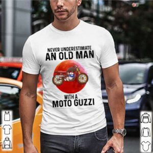 Never Underestimate An Old Man With A Moto Guzzi shirt