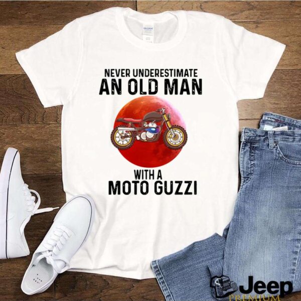 Never Underestimate An Old Man With A Moto Guzzi hoodie, sweater, longsleeve, shirt v-neck, t-shirt