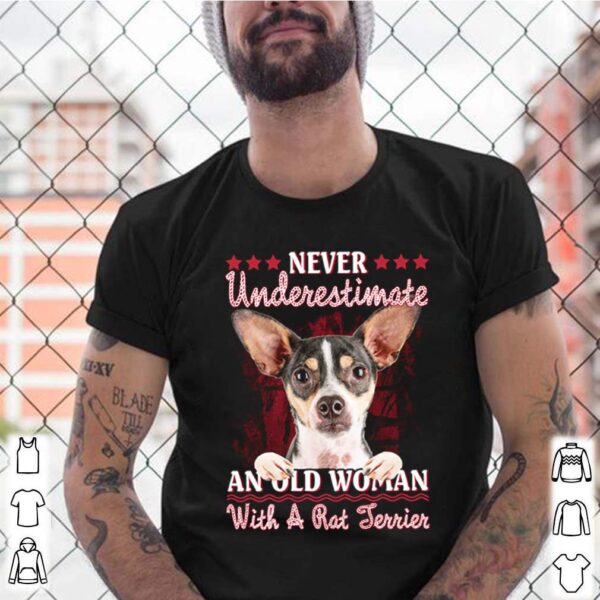 Never underestimate an old woman with a Rat Terrier hoodie, sweater, longsleeve, shirt v-neck, t-shirt