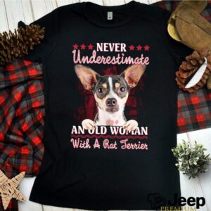 Never underestimate an old woman with a Rat Terrier shirt