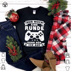 Nur Noch Eine Runde Dann Hor Ich Auf hoodie, sweater, longsleeve, shirt v-neck, t-shirt