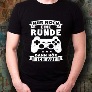 Nur Noch Eine Runde Dann Hor Ich Auf shirt