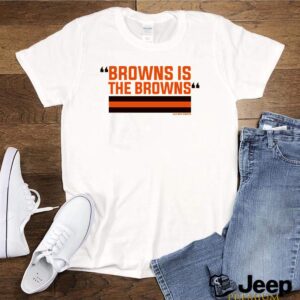 Official The Browns is the Browns shirt