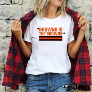 Official The Browns is the Browns shirt