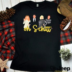 Oh Schitt hoodie, sweater, longsleeve, shirt v-neck, t-shirt 3 Shirt, hoodie, sweater, long sleeve and tank top