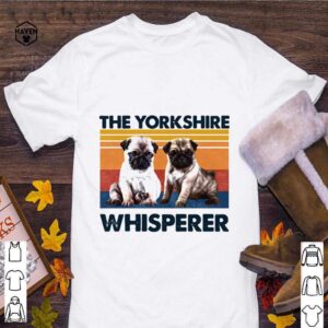 Pug The Yorkshire Whisperer Vintage hoodie, sweater, longsleeve, shirt v-neck, t-shirt