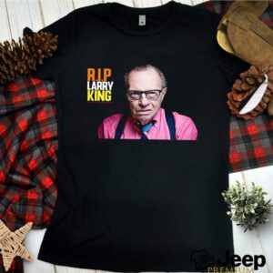 Rip Larry King 1933 2021 hoodie, sweater, longsleeve, shirt v-neck, t-shirt 1 Shirt, hoodie, sweater, long sleeve and tank top