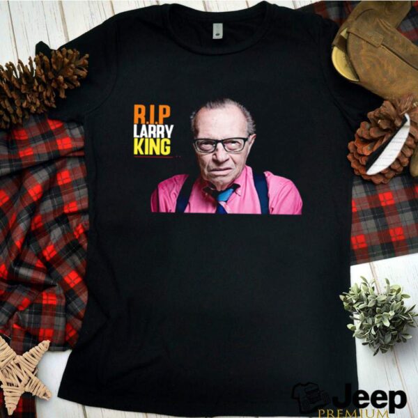 Rip Larry King 1933 2021 hoodie, sweater, longsleeve, shirt v-neck, t-shirt