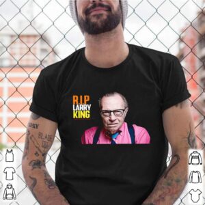 Rip Larry King 1933 2021 shirt