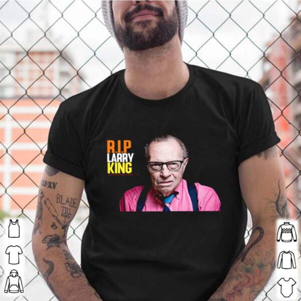 Rip Larry King 1933 2021 hoodie, sweater, longsleeve, shirt v-neck, t-shirt