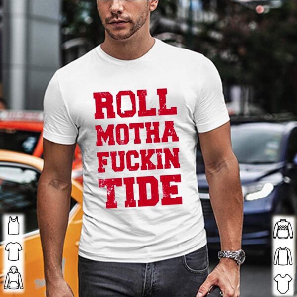 Roll motha fuckin Tide hoodie, sweater, longsleeve, shirt v-neck, t-shirts