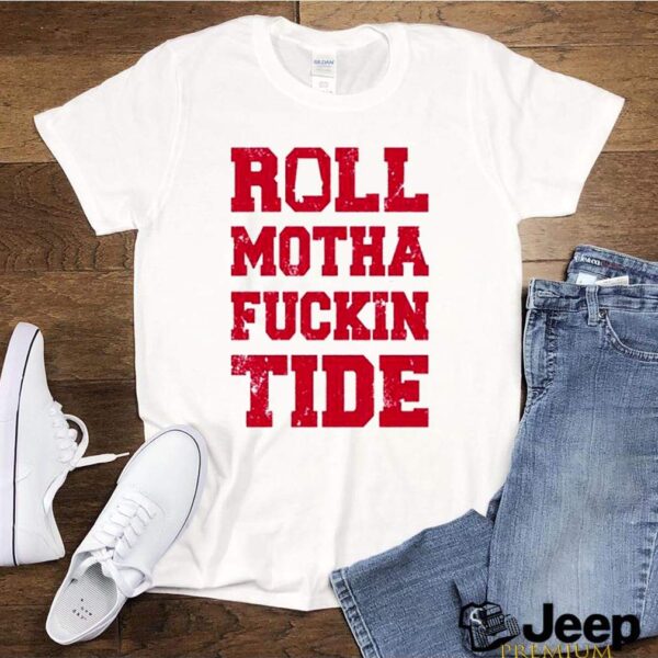 Roll motha fuckin Tide hoodie, sweater, longsleeve, shirt v-neck, t-shirts