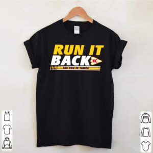 Run it back Kansas City Chiefs see you in Tampa hoodie, sweater, longsleeve, shirt v-neck, t-shirt 1 Shirt, hoodie, sweater, long sleeve and tank top