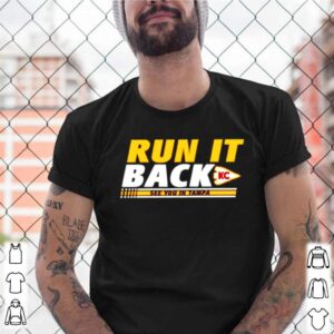 Run it back Kansas City Chiefs see you in Tampa shirt