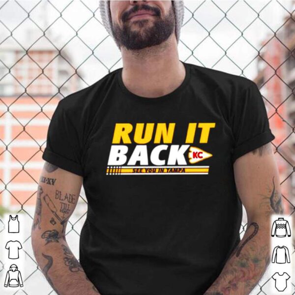 Run it back Kansas City Chiefs see you in Tampa hoodie, sweater, longsleeve, shirt v-neck, t-shirt