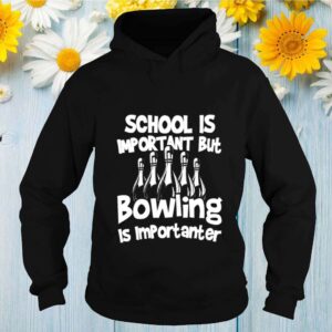 School Is Important But Bowling Bowling shirt