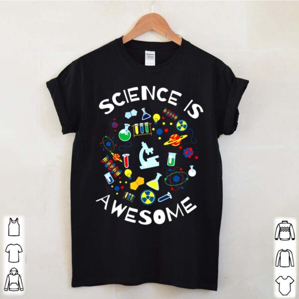 Science Is Awesome hoodie, sweater, longsleeve, shirt v-neck, t-shirt