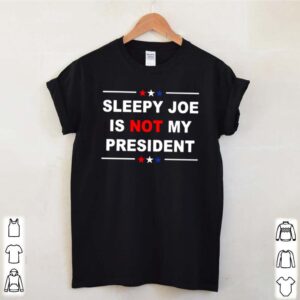 Sleepy Joe is not my president hoodie, sweater, longsleeve, shirt v-neck, t-shirt